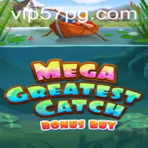 Discover the Thrills of MegaGreatestCatchBonusBuy: A Unique Gaming Adventure
